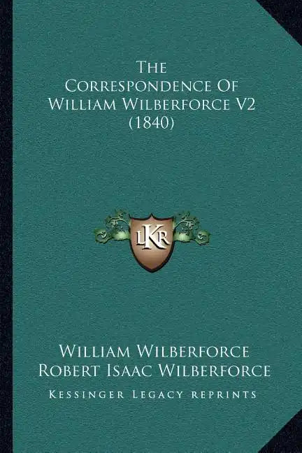 The Correspondence Of William Wilberforce V2 (1840) - Paperback