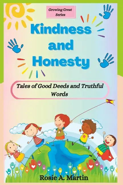 Kindness and Honesty: Tales of Good Deeds and Truthful Words (Growing Great Series) - Paperback