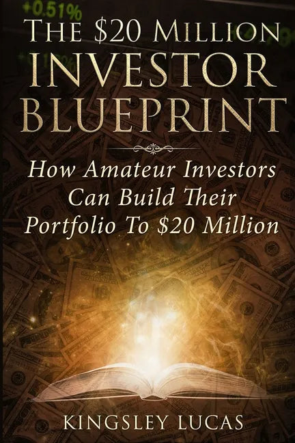 The $20 Million Investor Blueprint: How Amateur Investors Can Build Their Portfolio to $20 Million - Paperback