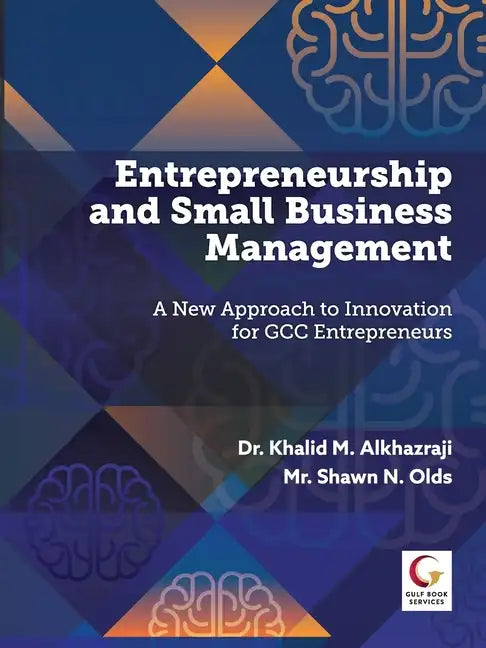 Entrepreneurship and Small Business Management: A new Approach to Innovation for GCC Entrepreneurs - Paperback