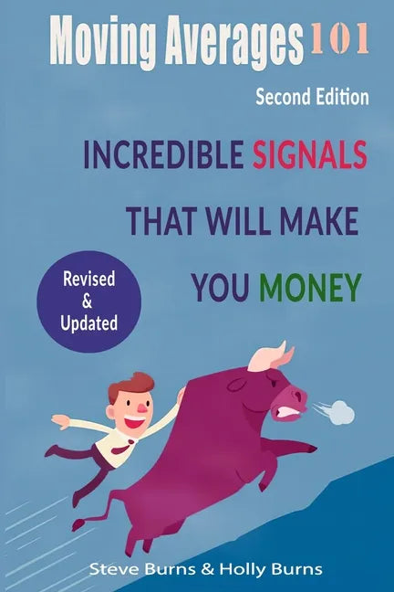 Moving Averages 101: Second Edition: Incredible Signals That Will Make You Money - Paperback