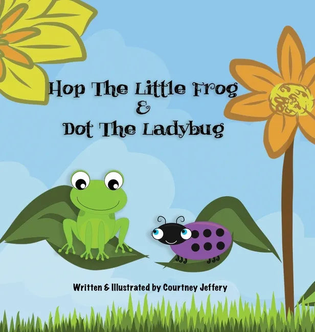 Hop The Little Frog & Dot The Ladybug - Hardcover