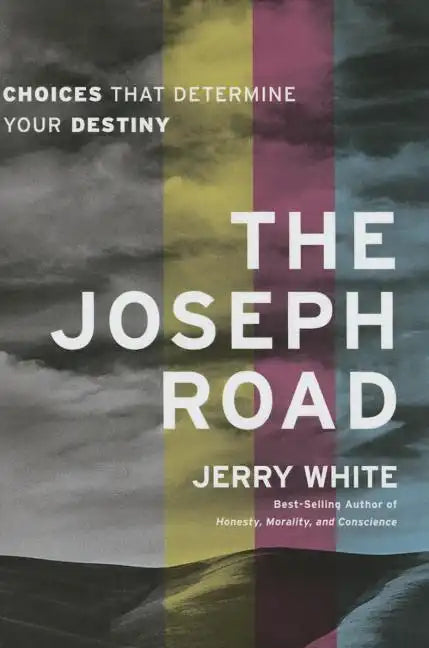 The Joseph Road: Choices That Determine Your Destiny - Paperback