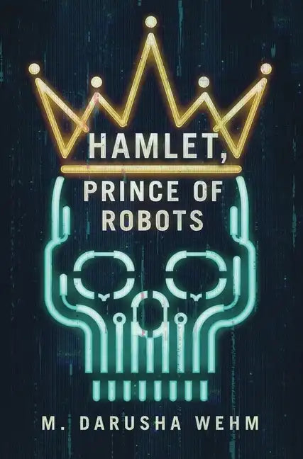 Hamlet, Prince of Robots - Hardcover