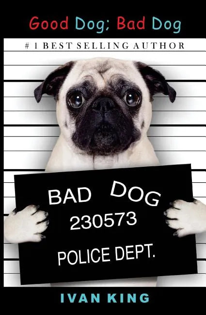 Good Dog; Bad Dog - Paperback