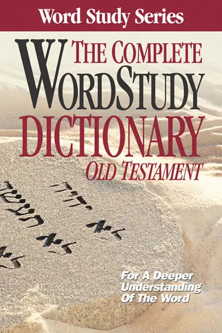 The Complete Word Study Dictionary: Old Testament - Hardcover