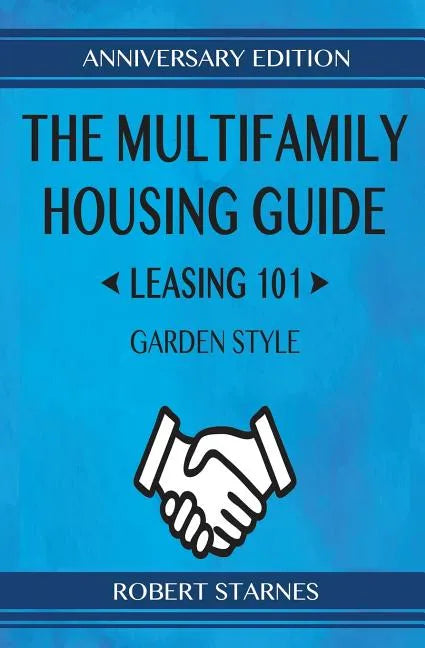 The Multifamily Housing Guide - Leasing 101: Garden Style - Paperback