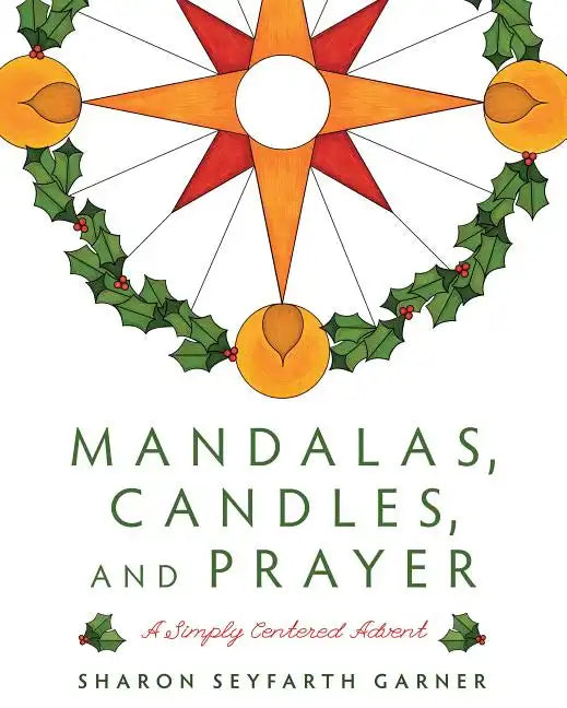 Mandalas, Candles, and Prayer: A Simply Centered Advent - Paperback