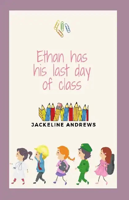 Ethan has his last day of class - Paperback