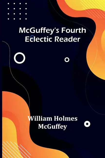 McGuffey's Fourth Eclectic Reader - Paperback