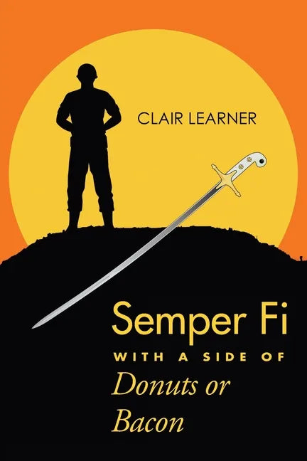 Semper Fi with a Side of Donuts or Bacon - Paperback