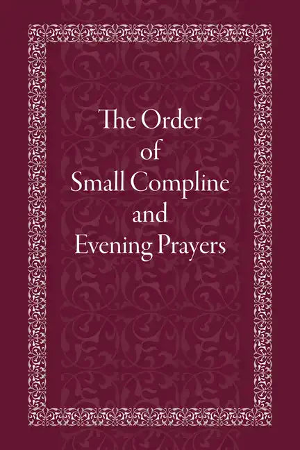 The Order of Small Compline and Evening Prayers - Paperback