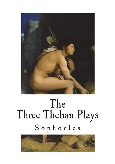 The Three Theban Plays: Sophocles - Paperback