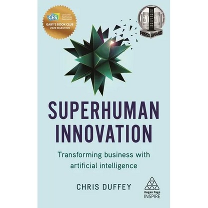 Superhuman Innovation: Transforming Business with Artificial Intelligence - Paperback