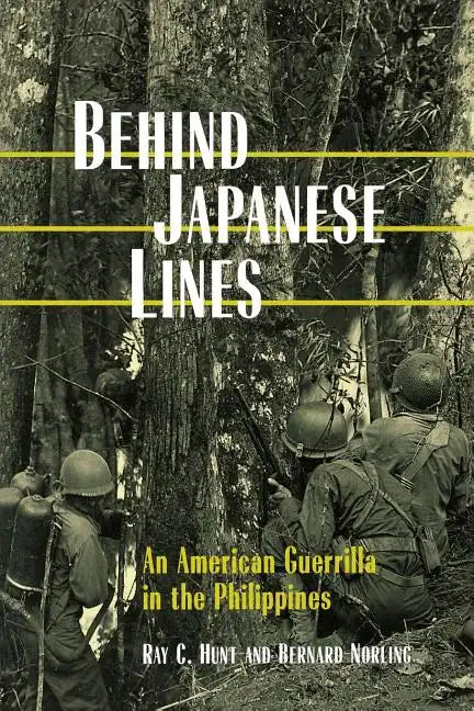 Behind Japanese Lines: An American Guerrilla in the Philippines - Paperback