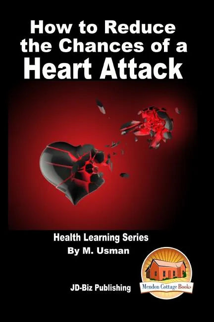 How to Reduce the Chances of a Heart Attack - Health Learning Series - Paperback