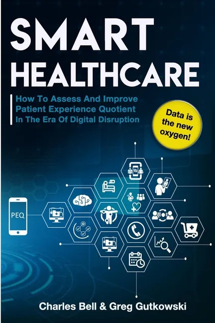 Smart Healthcare: How To Assess and Improve Patient Experience Quotient - Paperback