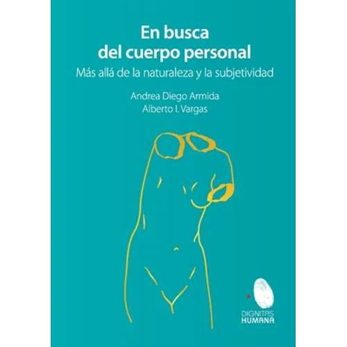 En busca del cuerpo personal. Más allá de la naturaleza y la subjetividad - Paperback