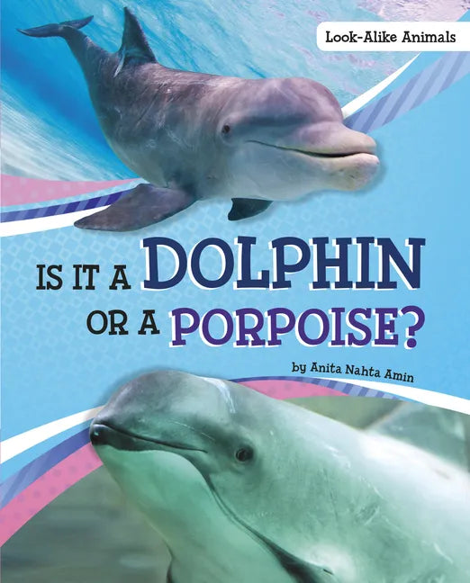 Is It a Dolphin or a Porpoise? - Hardcover