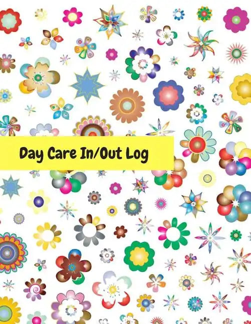 Day Care In/Out Log: Track the attendance of children at your facility - Paperback