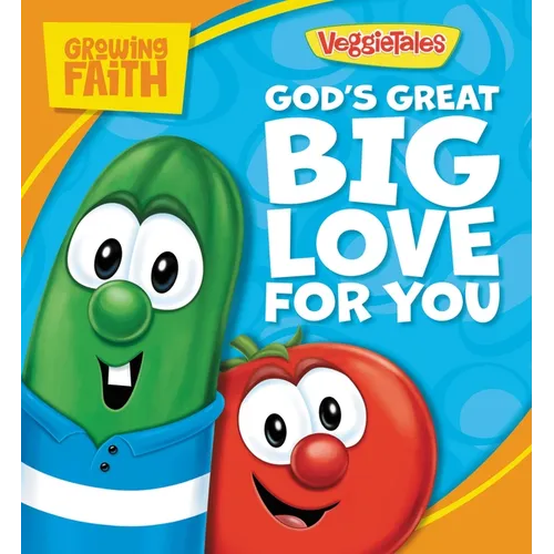 Growing Faith: God's Great Big Love for You - Board Book