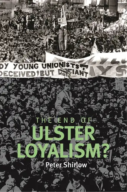 End of Ulster Loyalism? - Paperback