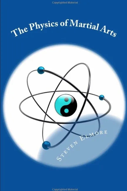 The Physics of Martial Arts - Paperback
