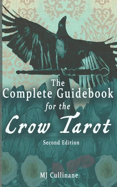 The Complete Guidebook for the Crow Tarot: Second Edition - Paperback