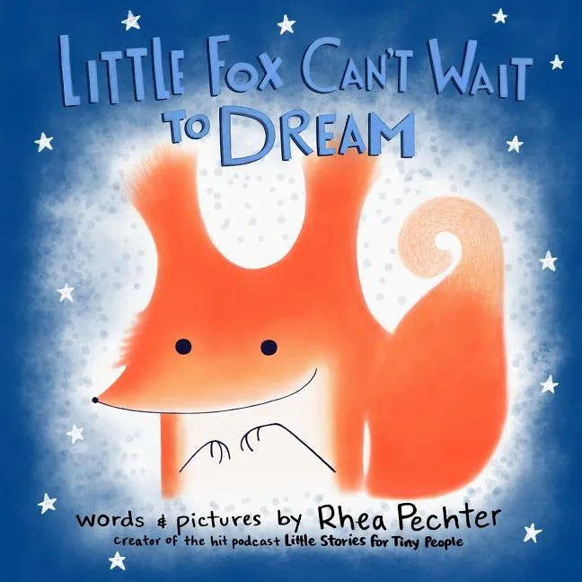Little Fox Can't Wait to Dream: A Rhyming Bedtime Story - Paperback