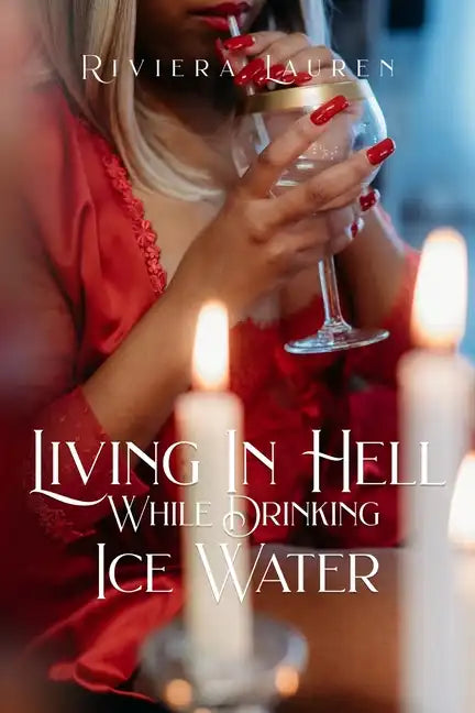 Living In Hell While Drinking Ice Water - Paperback