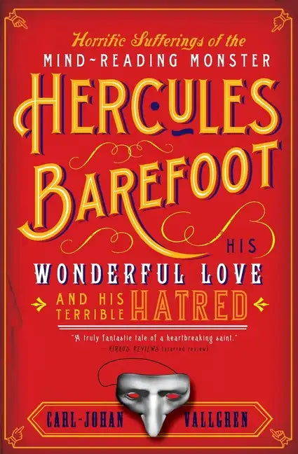 The Horrific Sufferings of the Mind-Reading Monster Hercules Barefoot: His Wonderful Love and His Terrible Hatred - Paperback