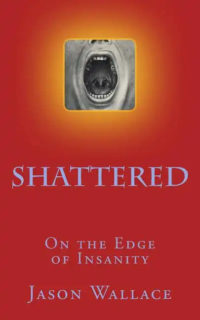 Shattered: On the Edge of Insanity - Paperback