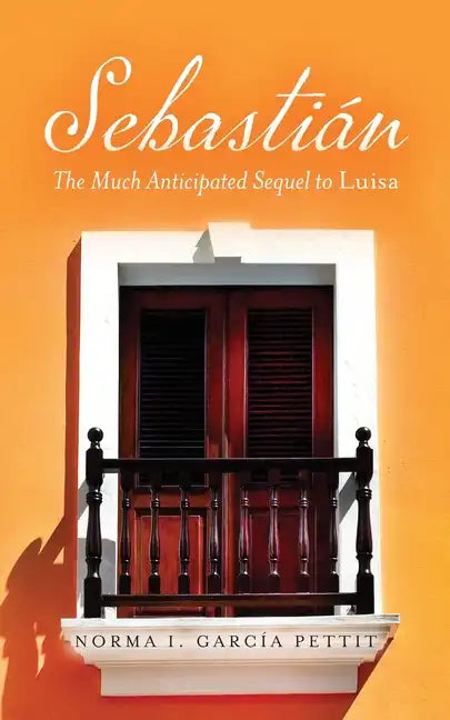 Sebastián: The Much Anticipated Sequel to Luisa - Paperback