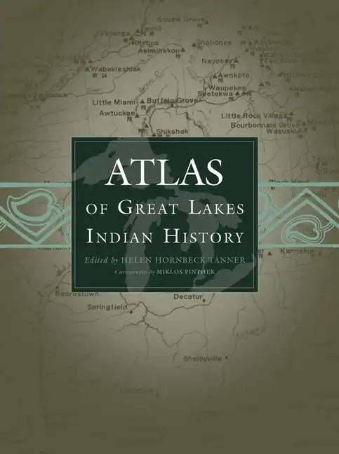 Atlas of Great Lakes Indian History: Volume 174 - Paperback