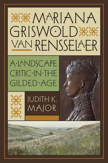 Mariana Griswold Van Rensselaer: A Landscape Critic in the Gilded Age - Hardcover