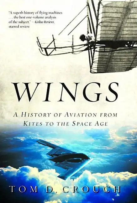 Wings: A History of Aviation from Kites to the Space Age - Paperback