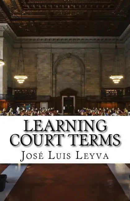 Learning Court Terms: English-Spanish Legal Glossary - Paperback