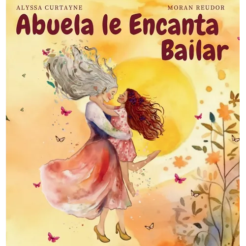 Abuela le Encanta Bailar - Hardcover
