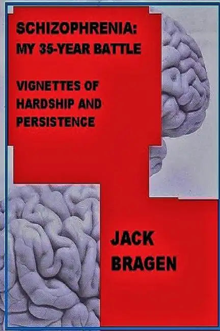 Schizophrenia: My 35-Year Battle - Paperback