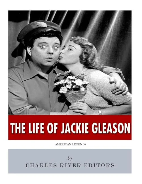 American Legends: The Life of Jackie Gleason - Paperback