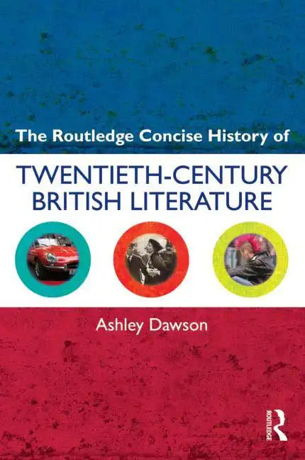 The Routledge Concise History of Twentieth-Century British Literature - Paperback