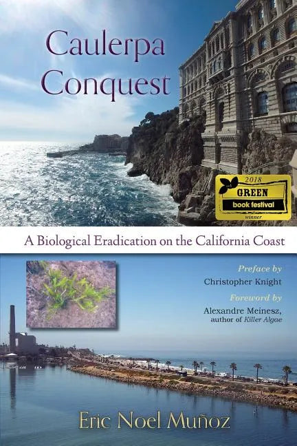 Caulerpa Conquest: A Biological Eradication on the California Coast - Paperback