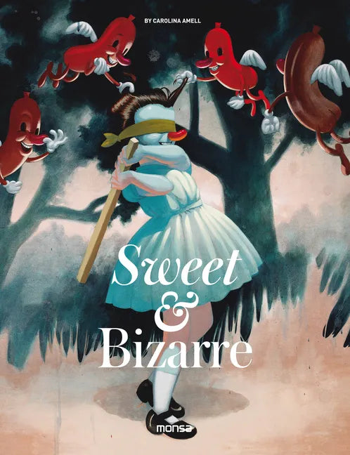 Sweet & Bizarre - Hardcover