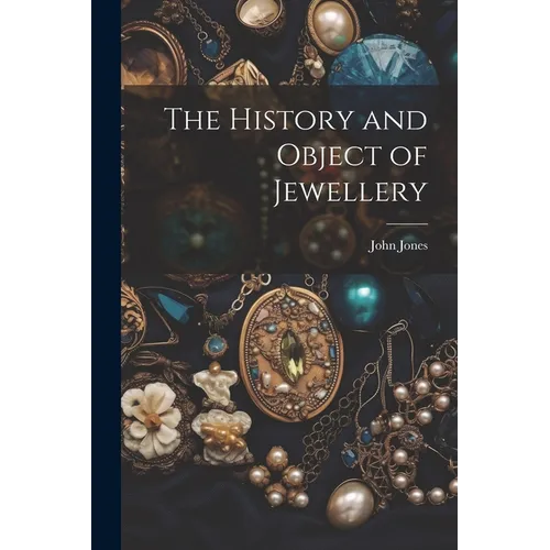 The History and Object of Jewellery - Paperback