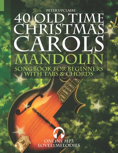 40 Old Time Christmas Carols - Mandolin Songbook for Beginners with Tabs and Chords - Paperback