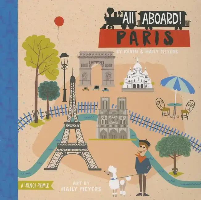 All Aboard! Paris: A French Primer - Board Book