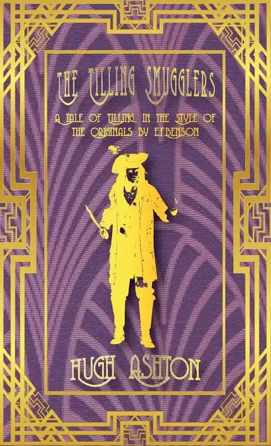 The Tilling Smugglers: A Tale of Tilling in the Style of the Originals by E.F.Benson - Paperback