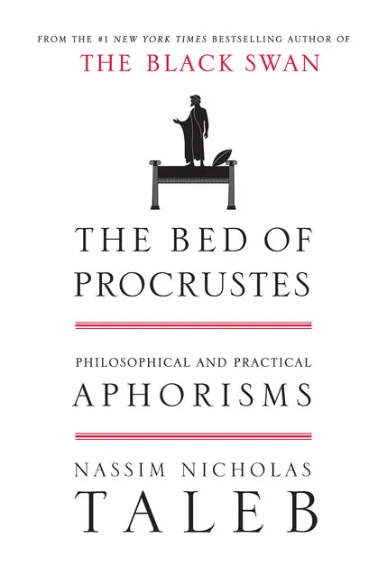 The Bed of Procrustes: Philosophical and Practical Aphorisms - Hardcover