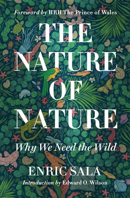 The Nature of Nature: Why We Need the Wild - Hardcover