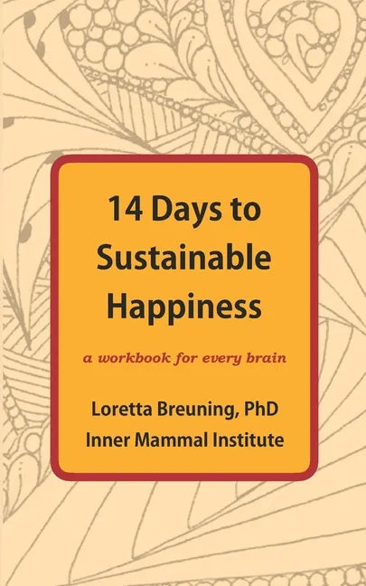 14 Days to Sustainable Happiness: A Workbook for Every Brain - Paperback